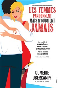 Image de Les Femmes Pardonnent Mais N'oublient Jamais à comédie oberkampf - paris 11eme