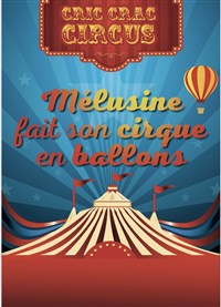 Visuel de Mélusine fait son cirque en ballons