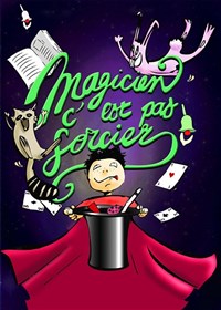 Image de Magicien, C'est Pas Sorcier à comédie nation - paris 11eme