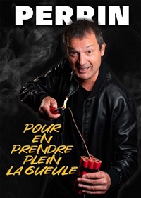 Olivier Perrin dans Pour en prendre plein la gueule