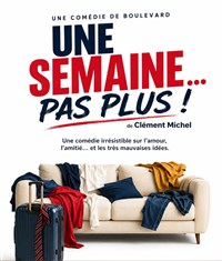 Une semaine... Pas plus !