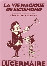 La vie magique de Sigismond
