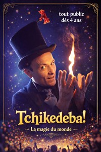 Tchikedeba ! La Magie du Monde