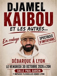 Djamel Kaibou et les autres...