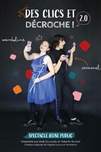 Des clics et décroche !