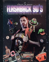 Felix le Braz dans Flashback 90's