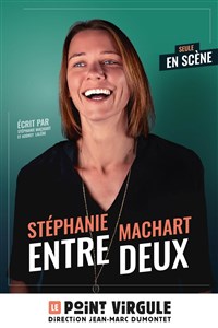 Stéphanie Machart dans Entre deux