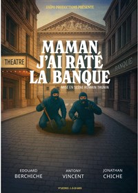 Maman, j'ai raté la banque !