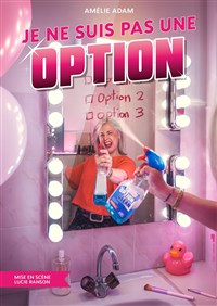 Amélie Adam dans Je ne suis pas une option