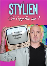 Stylien dans Tu t'appelles qui ?