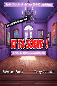 Et ta soeur !