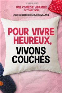 Pour vivre heureux, vivons couchés