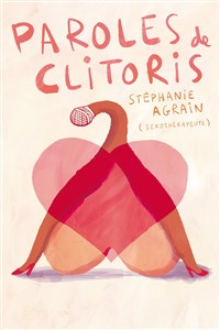 Stéphanie Agrain dans Paroles de Clitoris