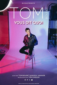 Tom Boudet vous dit quoi