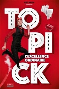 Topick dans L'excellence ordinaire