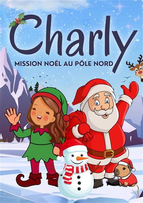 Charly, mission Noël au Pôle Nord !