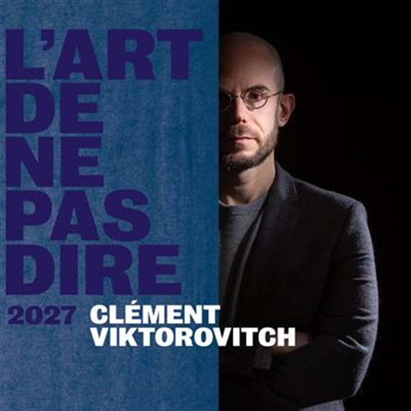 Clément Viktorovitch dans L'art de ne pas dire 2027