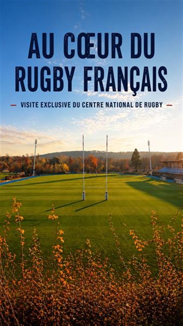 Visite guidée exclusive du Centre National de Rugby de Marcoussis