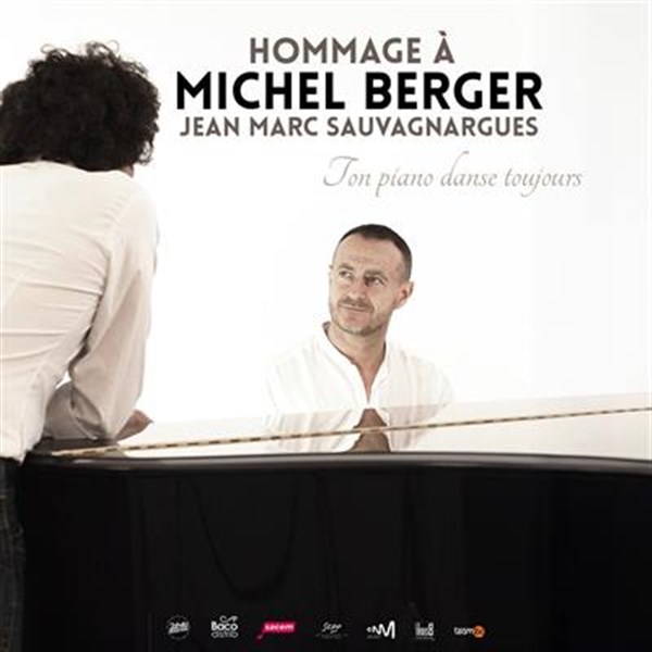 Ton piano danse toujours : hommage à Michel Berger