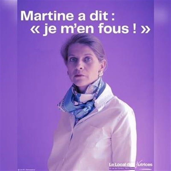 Martine a dit : "Je m'en fous !"