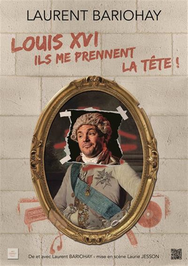 Louis XVI, ils me prennent la tête