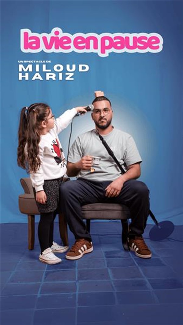Miloud Hariz dans La vie en pause