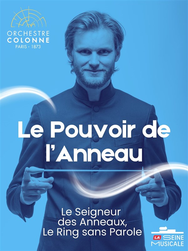 Le Pouvoir de l'Anneau : Orchestre Colonne