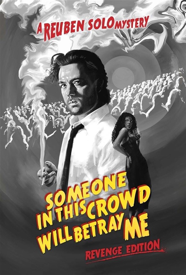 Reuben Solo dans Someone in this crowd will betray me (Revenge Edition)
