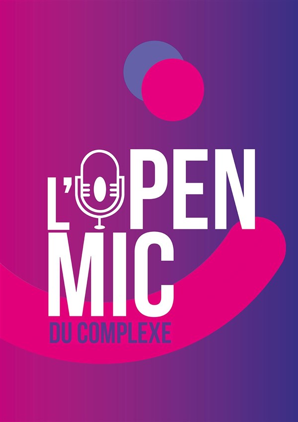 L'Open Mic du Complexe