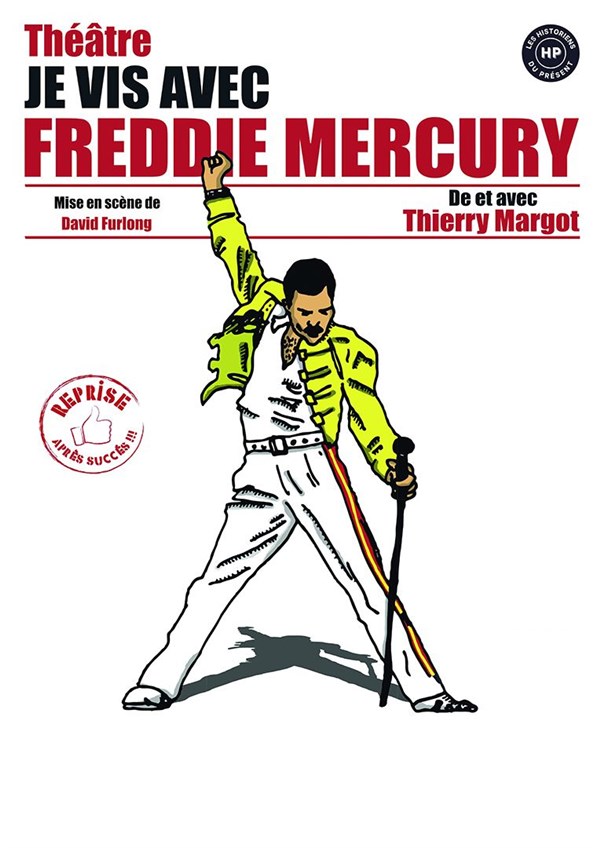 Je vis avec Freddy Mercury