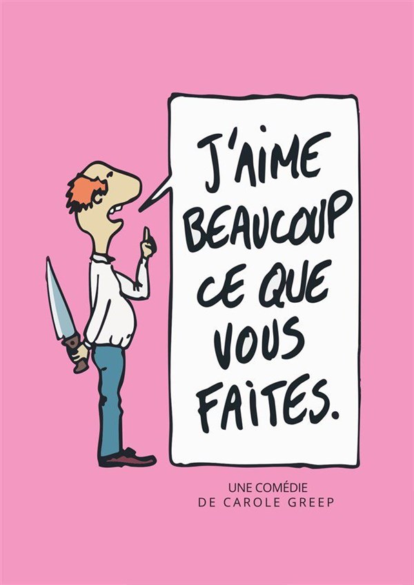 J'aime beaucoup ce que vous faites