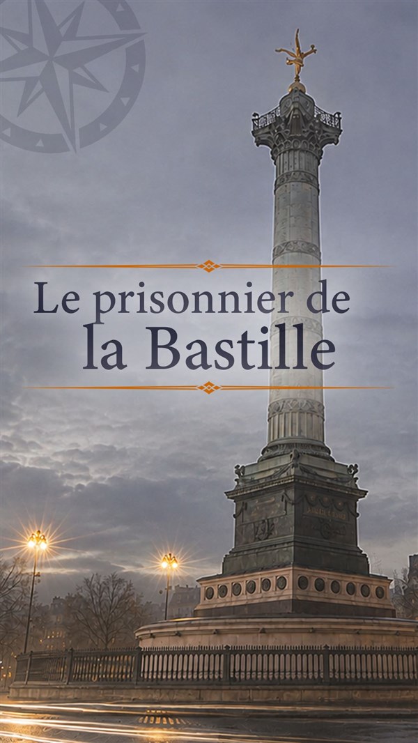 Visite enquête à Paris : le prisonnier de la Bastille