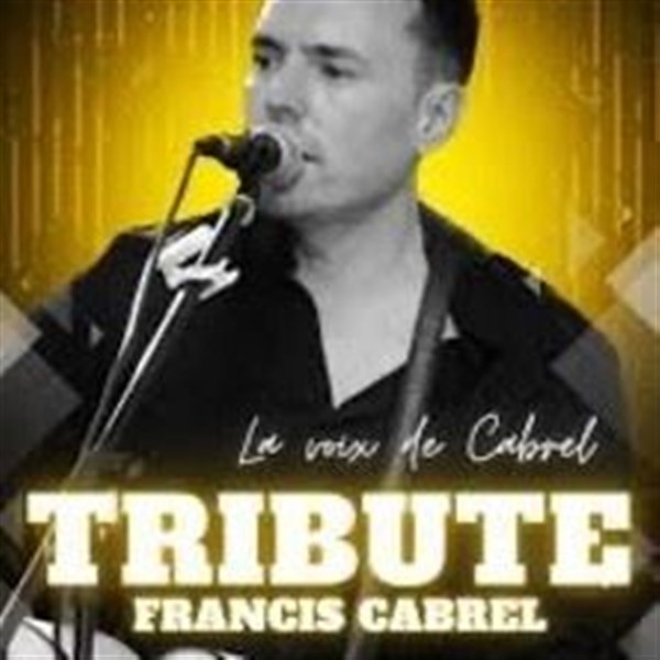 La voix de Cabrel - Tribute Cabrel