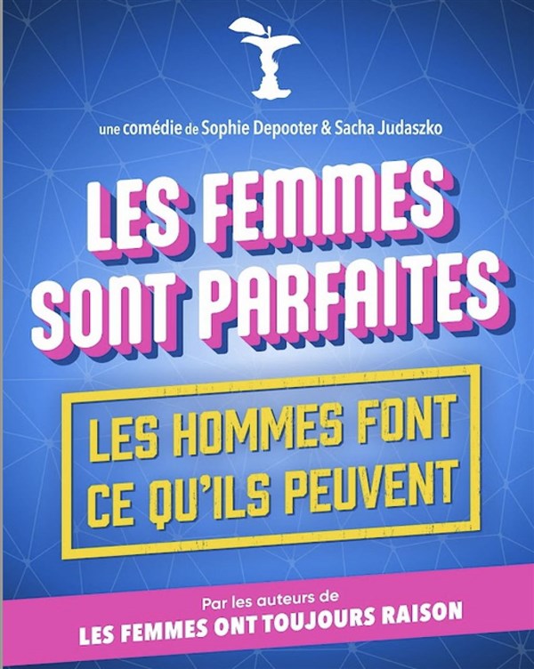 Les femmes sont parfaites, les hommes font ce qu'ils peuvent