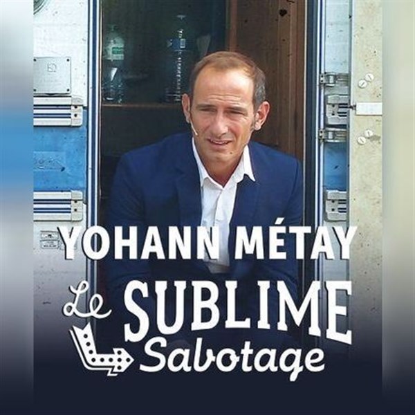 Yohann Métay dans Le sublime sabotage