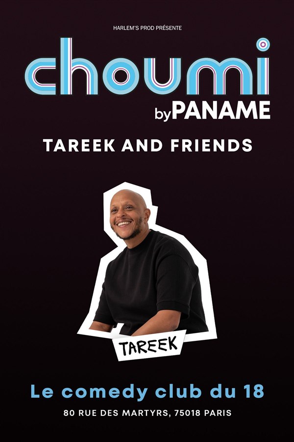 Choumi Comedy Club : Tareek & friends