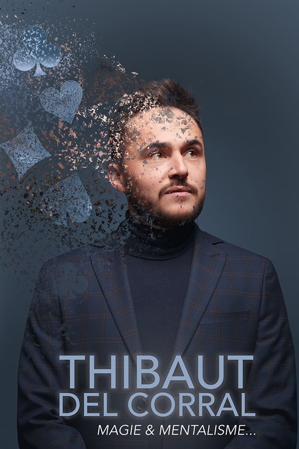 Thibault Del Corral dans Magie & Mentalisme...
