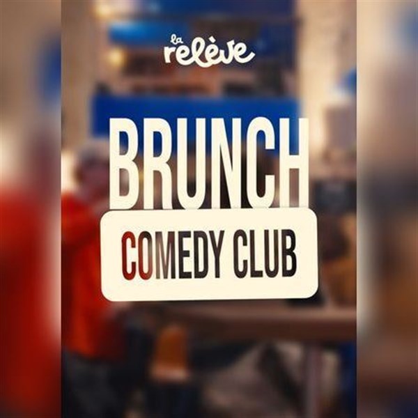 La Relève Comedy Club : Brunch Comedy