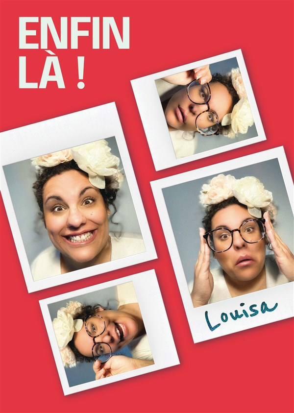 Louisa dans Enfin là !