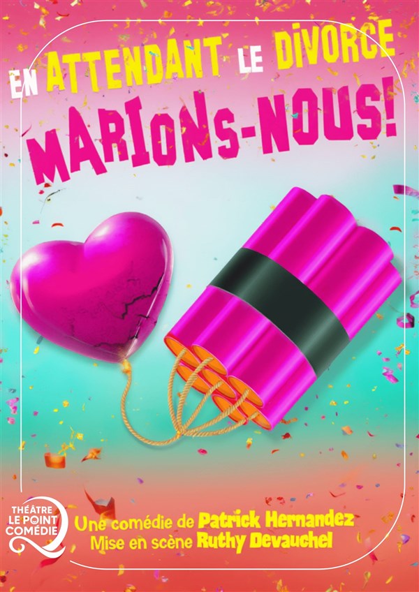 En attendant le divorce, marions-nous