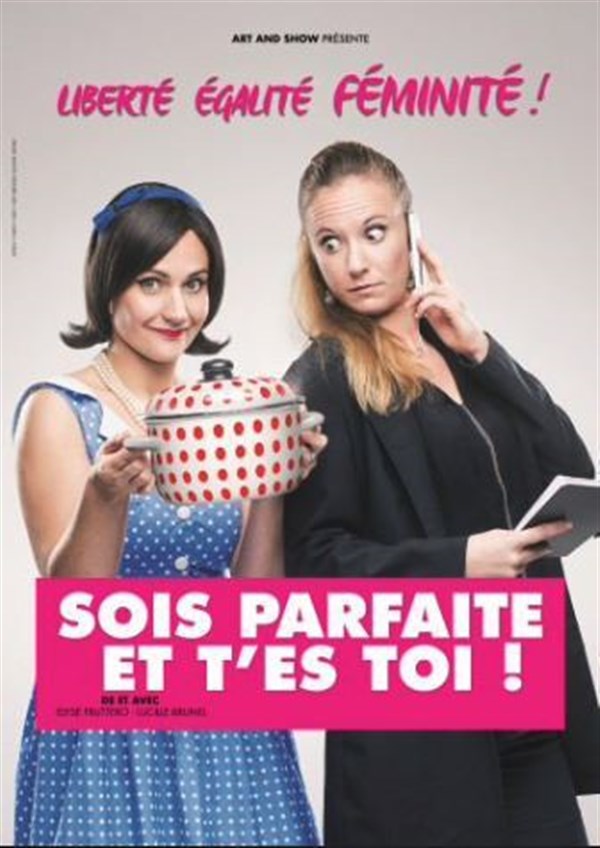 Sois parfaite et t'es toi !