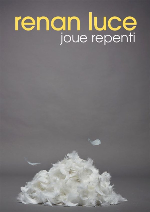 Renan Luce joue Repenti