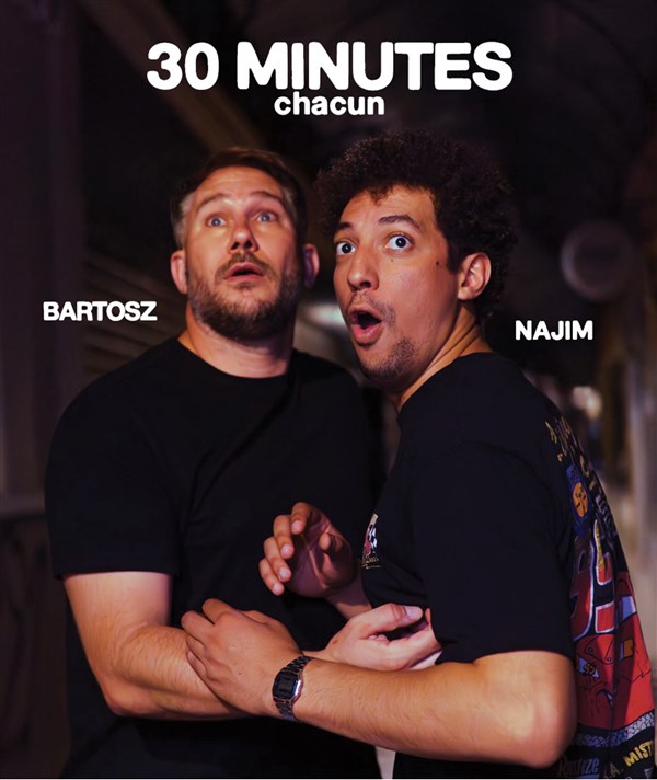 Najim et Bartosz dans 30 minutes chacun