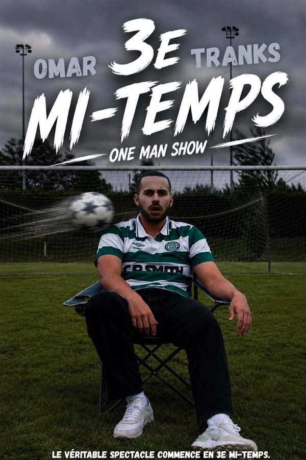 Omar Tranks dans 3e mi-temps