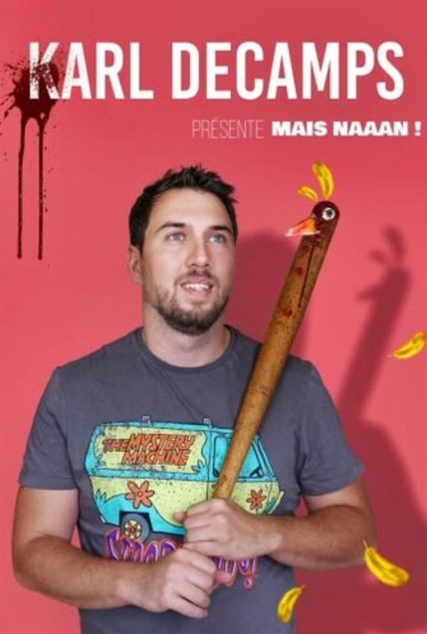 Karl Decamps dans Mais naaan !