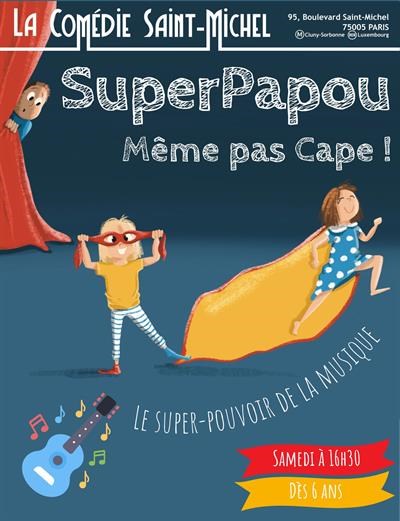SuperPapou même pas cape