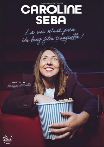 Caroline Seba dans La vie n'est pas un long film tranquille !