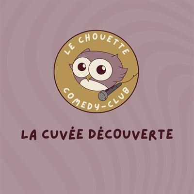 Le Chouette Comedy Club : La cuvée découverte