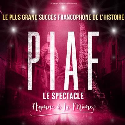 Piaf ! Le spectacle