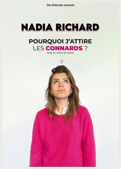 Nadia Richard dans Pourquoi j'attire les connnards ?